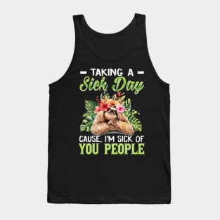 Taking A Sick Day I'm Sick Of People  Funny Sloth Tank Top